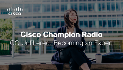 Cisco Champion Radio S9E18 CC Unfiltered Advanced Career (1).png