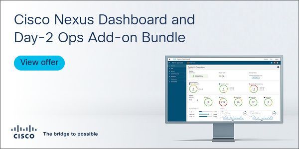 US-ENG_XA-09_0__600x300_BAN-S_JPEG_MOFU-no-Cross-Architecture-GetCiscoNexusDashboardbundled_0_VISIT_1.jpg