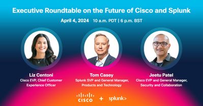 Webinar - Executive Roundtable on the Future of Cisco and Splunk