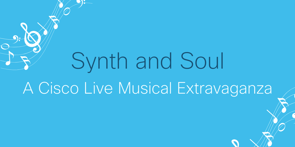 Synth and Soul: A Cisco Live Musical Fusion – Call for Your Creative Song Ideas!