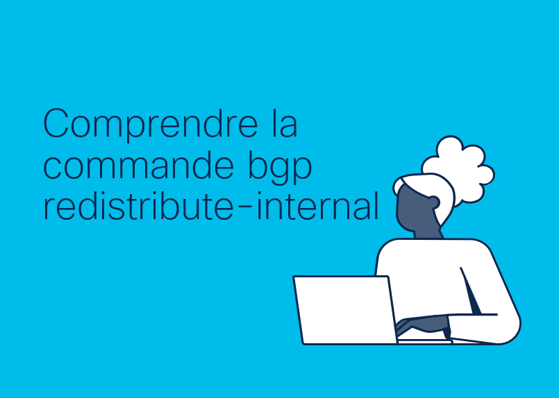 [BGP] Comprendre la commande bgp redistribute-internal