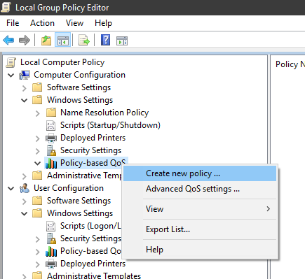 Open Local Group Policy Editor, then select Local Computer Policy > Computer Configuration > Windows Settings.  Right click on Policy-based QoS and select Create new policy...