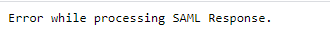 error_while_processing_saml_response.png